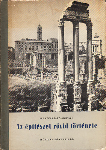 Szentkirályi; Détshy: Az építészet rövid története I-II. - Egybekötve! antikvár