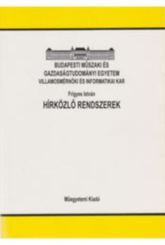 Frigyes István: Hírközlő rendszerek könyv