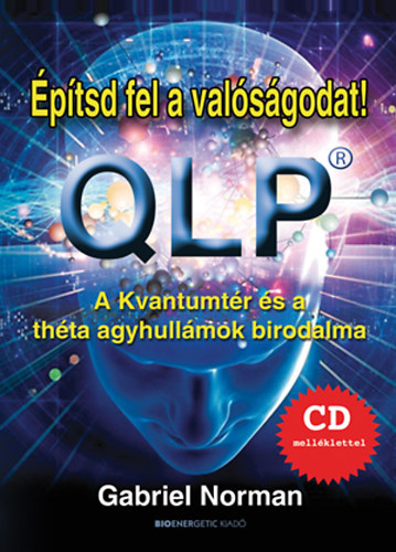 Norman, Gabriel: Építsd fel a valóságodat! - QLP -Ajándék CD-melléklettel antikvár