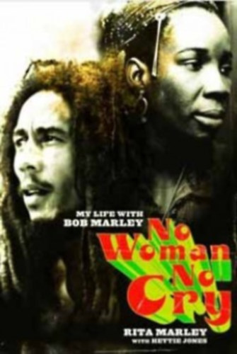 Rita Marley: No Woman,No Cry: My Life With Bob Marley idegen