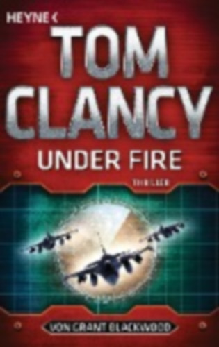 Clancy, Tom - Blackwood, Grant: Under Fire idegen