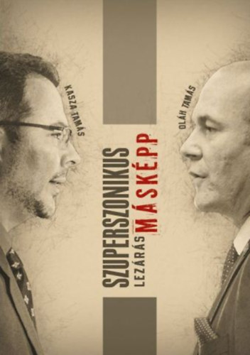 Kasza Tamás, Oláh Tamás: Szuperszonikus lezárás másképp antikvár