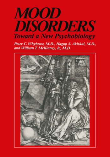Peter C. Whybrow, Hagop S. Akiskal, William T. McKinney Jr.: Mood Disorders - Toward a New Psychobiology antikvár