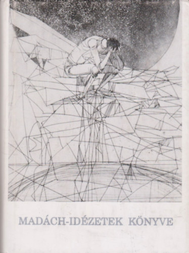 Gedényi Mihály (szerk): Madách-idézetek könyve antikvár