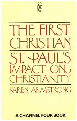 Karen Armstrong: The First Christian St. Paul's impact on Christianity idegen