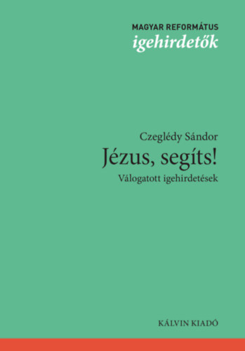 Czeglédy Sándor: Jézus, segíts! könyv
