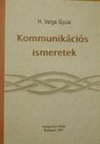 H. Varga Gyula: Kommunikációs ismeretek antikvár