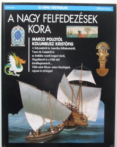 Larousse: A nagy felfedezések kora (Új képes történelem) antikvár