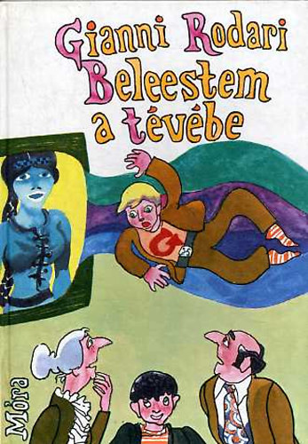 Gianni Rodari: Beleestem a tévébe antikvár