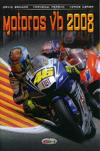 Dávid Sándor, Várhegyi Ferenc, Vörös Csaba: Motoros Vb 2008 antikvár