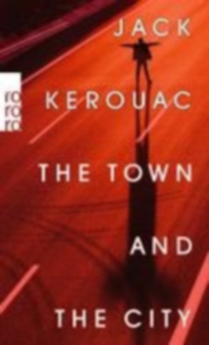 Kerouac, Jack: The Town and the City idegen