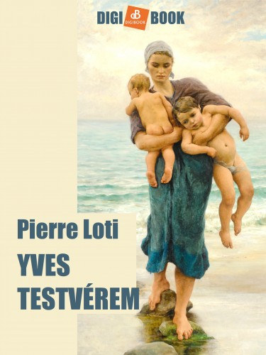 Pierre Loti: Yves testvérem e-Könyv