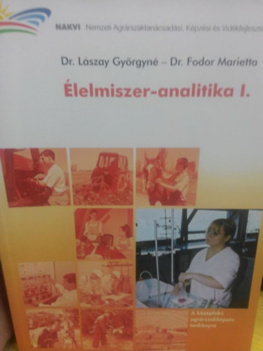 Dr. Lászay Györgyné; Novákné Dr. Fodor Marietta: Élelmiszer-analitika I. antikvár
