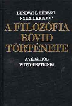 Lendvai L. Ferenc-Nyíri J.: A filozófia rövid története (A Védáktól Wittgensteinig) antikvár