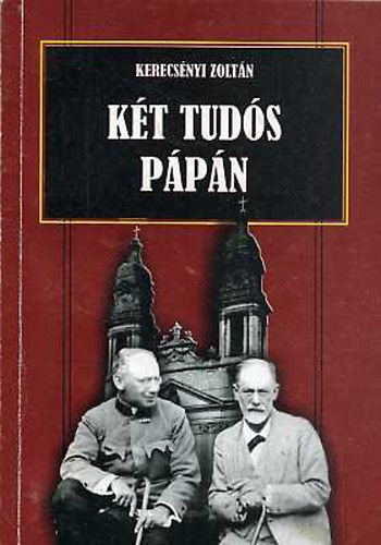 Kerecsényi Zoltán: Két tudós Pápán-Adalékok Ferenczi Sándor és Sigmund Freud kapcsolatához antikvár
