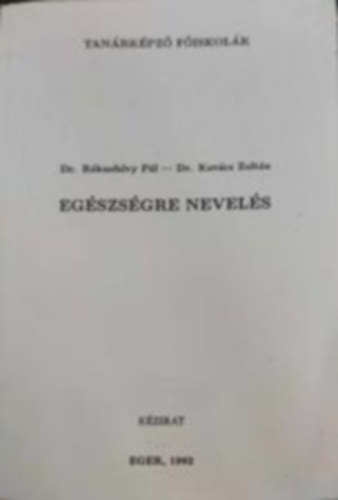 dr. Kovács Zoltán; Dr. Rókusfalvy Pál: Egészségre nevelés antikvár