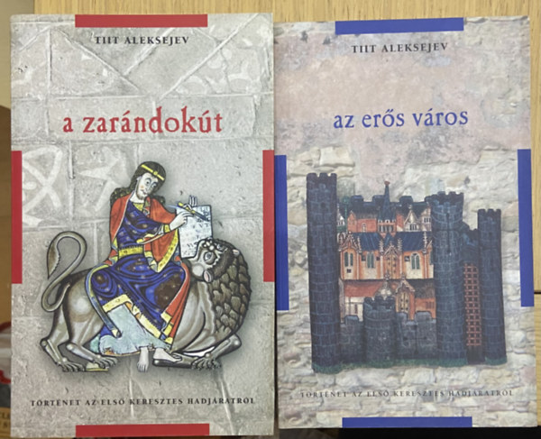 Tilt Aleksejev: 2 db könyv az első keresztes hadjáratról - A zarándokút, Az erős város antikvár