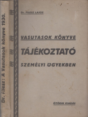 Dr. Filesz Lajos: Vasutasok könyve - Tájékoztató személyi ügyekben antikvár