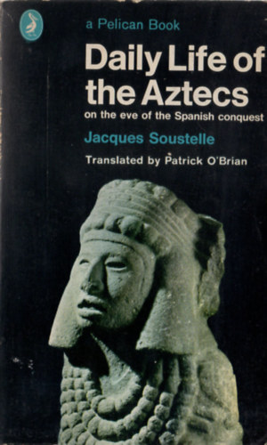 Jacques Soustelle: Daily life of the Aztecs antikvár