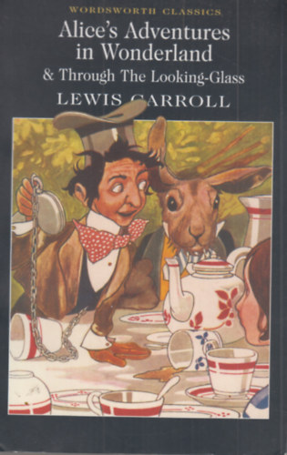 Lewis Carroll: Alice's Adventures in Wonderland & Through the Looking-Glass antikvár