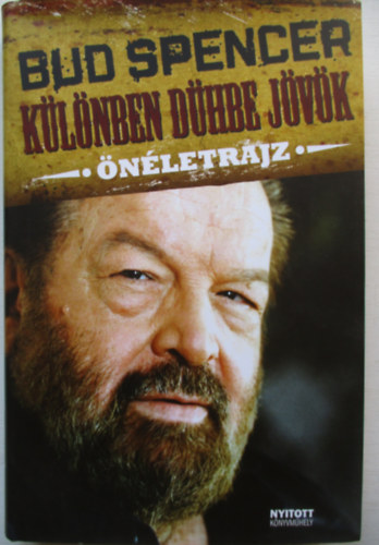 Bud Spencer: Különben dühbe jövünk (Önéletrajz) antikvár