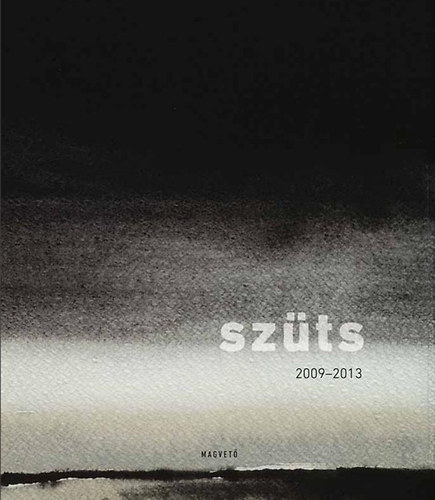 Szüts Miklós: Akvarellek / Watercolors 2009 - 2013 könyv
