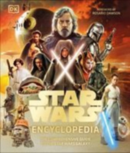 Richau, Amy - Knox, Kelly - Brooks, Dan - Ratcliffe, Amy - Crouse, Megan - Zehr, Dan - Wainerdi, Brandon: Star Wars Encyclopedia idegen