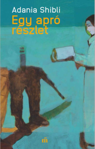 Shibli, Adania: Egy apró részlet antikvár