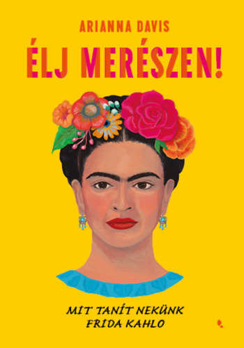 Arianna Davis: Élj merészen! könyv