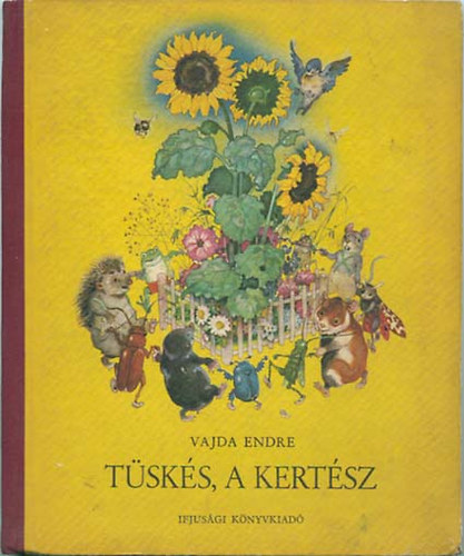 Vajda Endre: Tüskés, a kertész antikvár
