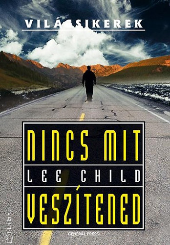 Lee Child: Nincs mit veszítened könyv