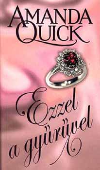 Ezzel a gyűrűvel – Amanda Quick