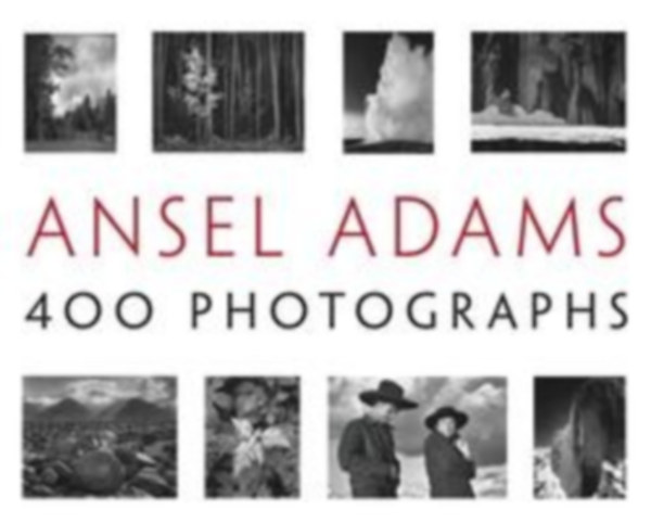 Adams, Ansel: Ansel Adams' 400 Photographs idegen