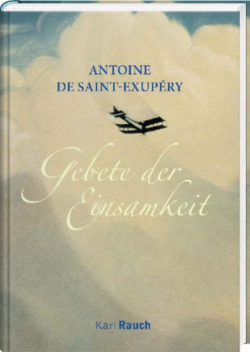 Saint-Exupéry, Antoine de: Gebete der Einsamkeit idegen