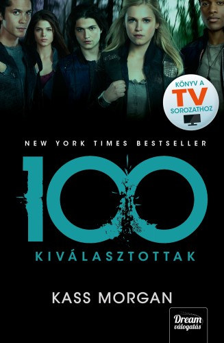 Kass Morgan: Kiválasztottak (100 sorozat 1. rész) e-Könyv