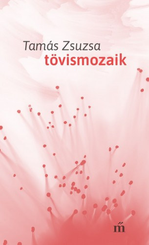 Tamás Zsuzsa: Tövismozaik e-Könyv