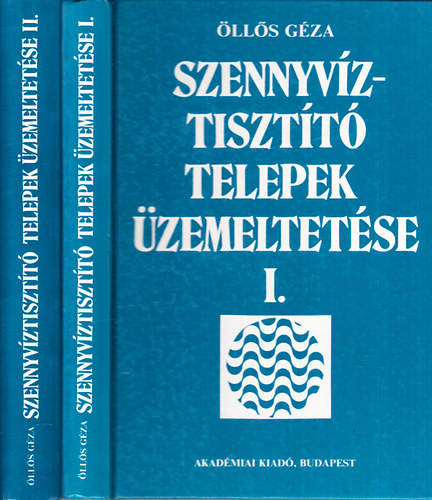 Öllős Géza: Szennyvíztisztító telepek üzemeltetése I-II.  könyv