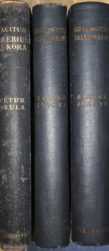 Péter Gyula, Tacitus, Szent Ágoston, Balogh József (ford.): 3db klasszikus, kétnyelvű (latin-magyar) mű - Tacitus-Tiberius és kora, Szent Ágoston vallomásai I-II. antikvár