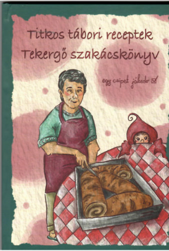 Hajós Erika: Titkos tábori receptek   Tekergő szakácskönyv antikvár
