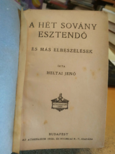 Heltai Jenő, Bródy Sándor, Zilahy Lajos: 3 mű egybekötve: A hét sovány esztendő és más elbeszélések + Két szőke asszony + Halálos tavasz antikvár