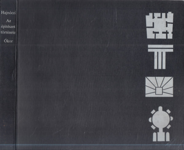 Hajnóczi Gyula: Az építészet története - Ókor antikvár