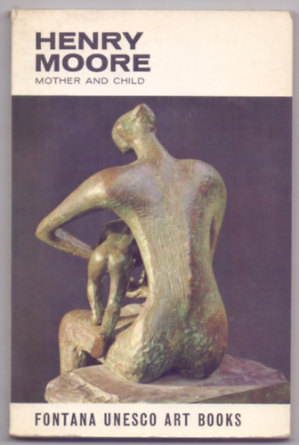 Herbert Read: Henry Moore - Mother and Child antikvár