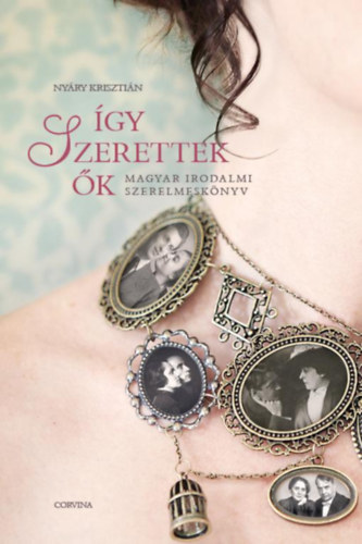 Nyáry Krisztián: Így szerettek ők könyv