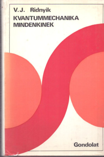 V.J. Ridnyik: Kvantummechanika mindenkinek antikvár