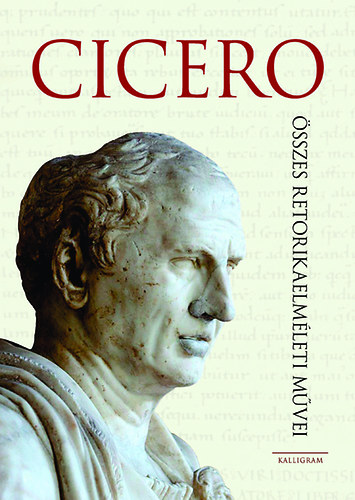 Marcus Tullius Cicero: Cicero összes retorikaelméleti művei antikvár
