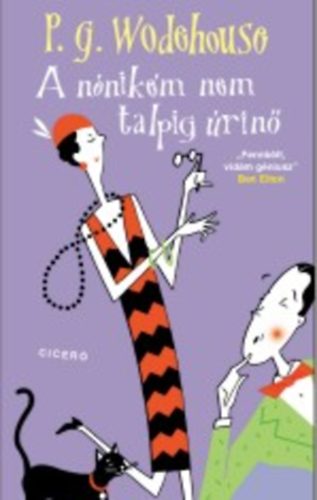 Pelham Grenville Wodehouse: A nénikém nem talpig úrinő könyv