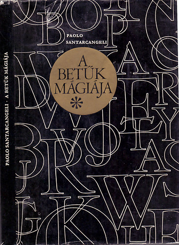 Paolo Santarcangeli: A betűk mágiája vagyis Hortulus Litterarum (Elmélkedés és huszonöt variáció a jelekről, jelentésükről és a szimbólumokról) antikvár