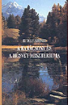 Rudolf Steiner: A karácsony és a húsvét misztériuma antikvár