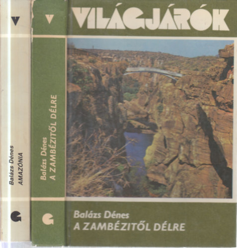 Balázs Dénes: 2 db világjárók sorozat (A Zambézitől délre + Amazónia) antikvár