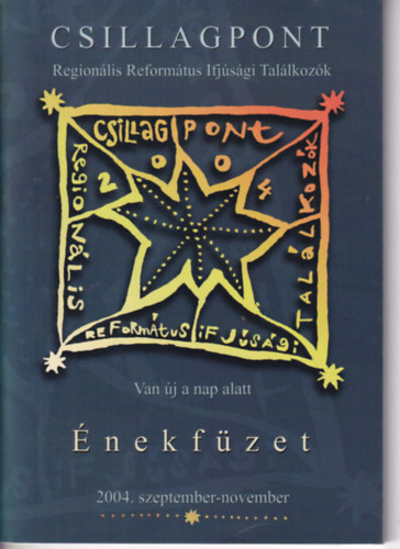 Csillagpont - Van új a nap alatt - Énekfüzet 2004. szeptember-november antikvár